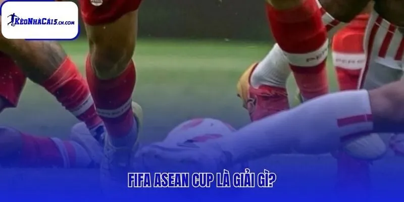 Giải đấu FIFA ASEAN cup cấp quốc gia hoàn toàn mới